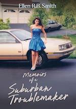 Memoirs of a Suburban Troublemaker