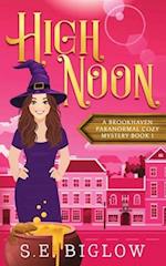 High Noon: A Paranormal Amateur Sleuth Mystery 