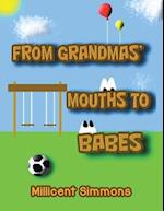 From Grandmas' Mouths to Babes 