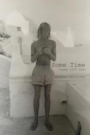 Some Time: Poems 1970 - 1980