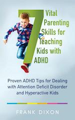 7 Vital Parenting Skills for Teaching Kids With ADHD