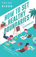 How To Set Healthy Boundaries For Children