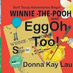 Winnie -the- Pooh and EggOh Too!