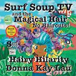 Surf Soup TV and The Magical Hair