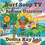 Surf Soup TV and the Banana Unicorns