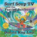 Surf Soup TV and the Farting Surfboard