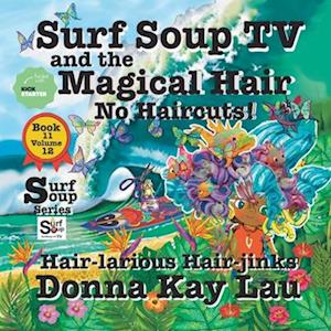 Surf Soup TV and the Magical Hair