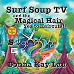 Surf Soup TV and the Magical Hair