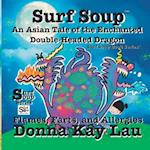 Surf Soup An Asian Tale of the Enchanted Double-Headed Dragon