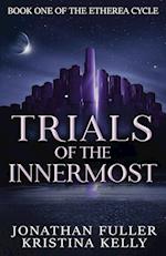 Trials of the Innermost 
