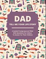 Dad Tell Me Your Life Story