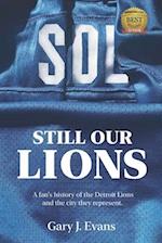 SOL Still Our Lions: A Fan's History of the Detroit Lions and the City They Represent 