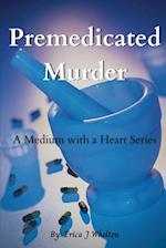 Premedicated Murder: A Medium with a Heart Series 