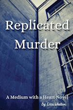 Replicated Murder 