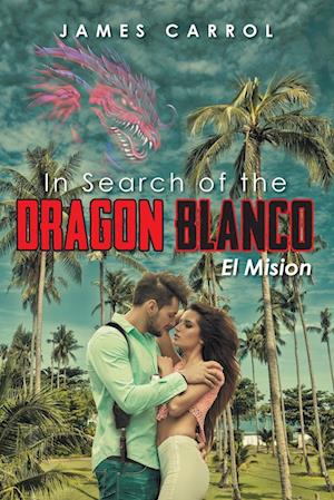 In Search of the DRAGON BLANCO El Mision