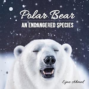 Polar Bear: An Endangered Species