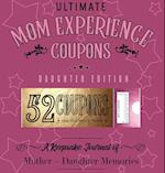 Ultimate Mom Experience Coupons - Daughter Edition 