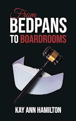 From Bedpans to Boardrooms 