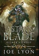 Kilmer's Ghost: Astar's Blade 