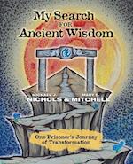 My Search for Ancient Wisdom: One Prisoner's Journey of Transformation 