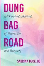 Dung Bag Road: A Personal Account of Depression and Recovery 