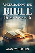 Understanding the Bible Before Reading It 