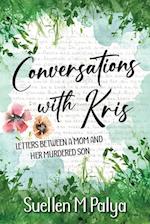 Conversations With Kris: Letters between a Mom and her Murdered Son 