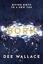 Born Giving Birth to a New You 