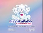 BuppaLaPaloo & The I Love MEs: The most powerful little bear on the planet 