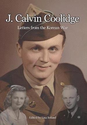 J. Calvin Coolidge: Letters from the Korean War