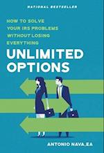 Unlimited Options: How to Solve Your IRS Problems Without Losing Everything 