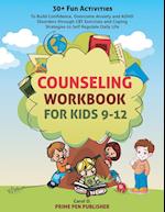COUNSELING WORKBOOK FOR KIDS 9-12 