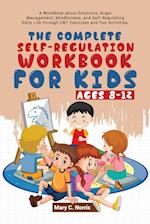 The Complete Self-Regulation Workbook for Kids (8-12) 