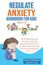 REGULATE ANXIETY WORKBOOK FOR KIDS 