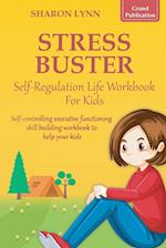 Stress-Buster Self-Regulation Life Workbook for Kids 