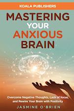 Mastering Your Anxious Brain 