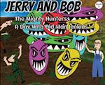 Jerry and Bob, The Mighty Hunters: A Day With Old Man Jenkins 