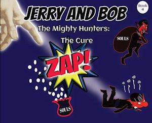 Jerry and Bob, The Mighty Hunters: The Cure