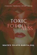 Toxic Forgiveness 