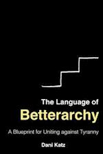 The Language of Betterarchy