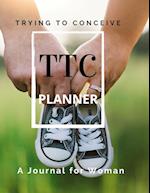 TTC Trying To Conceive - A Journal for Woman 