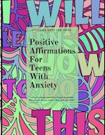 Positive Affirmations for Teens With Anxiety 