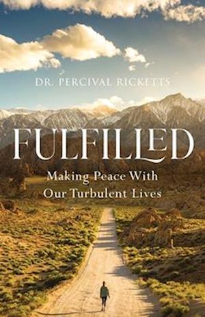 Fulfilled: Making Peace With Our Turbulent Lives