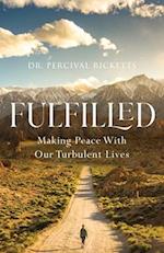 Fulfilled: Making Peace With Our Turbulent Lives 