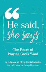 He Said, She Says: The Power Of Praying God's Word 