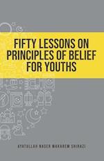Fifty Lessons on Principles of Belief for Youths 