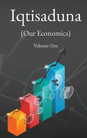 Iqtisaduna (Our Economics) Volume One