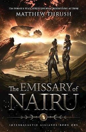 The Emissary Of Nairu: Intergalactic Alliance Book 1