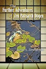 The Further Adventures of Zen Patriarch D&#333;gen