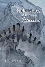 Field Notes from an Illusion